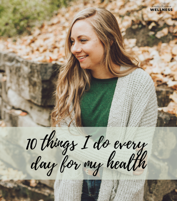 Mikaela Lauren Wellness 10 things